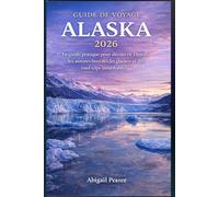 Alaska Guide de voyage 2026