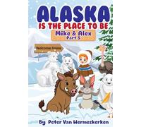Alaska is the place to be: Mike & Alex, Part 5