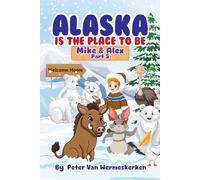 Alaska is the place to be: Mike & Alex, Part 5