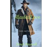 Alaska Love: Cold, not forgotten