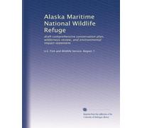Alaska Maritime National Wildlife Refuge: draft comprehensive conservation plan, wilderness review, and environmental impact statement: Volume 1