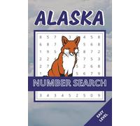Alaska Number Search Book: 50 Easy Number Puzzles Inspired by Alaska’s Wildlife, Mountains & Northern Landscapes | Clear Layout, Relaxing & Enjoyable ... Adults and Seniors (alaska puzzle collection)