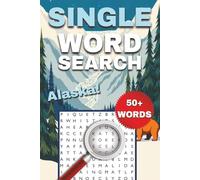 Alaska One-Word Word Search Puzzle Book: Easy to Read Print about Alaska, Wildlife, The Arctic and More | 6x9 Inches, 112 Pages, 50+ Puzzles ... Gift for Vacations and Holidays