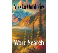 Alaska Outdoors Word Search: Word Searches with Easy to Read Print about Alaska, Wilderness, Animals, and More | 6x9 inches, 100 pages | 50+ Puzzles ... Gift for Vacations, Holidays and Free Times