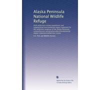 Alaska Peninsula National Wildlife Refuge: draft wilderness review amendment and supplemental environmental impact statement for the wilderness ... impact statement/wilderness review