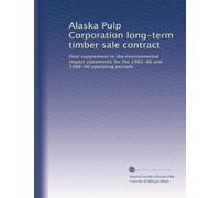 Alaska Pulp Corporation long-term timber sale contract: final supplement to the environmental impact statements for the 1981-86 and 1986-90 operating periods: Volume 5