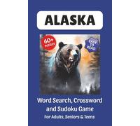 Alaska Puzzle Book: Word Search, Crossword and Sudoku Game, Easy to Read Print about Alaska, Landmarks, Wildlife, History and More | 6x9 inches, 120 ... for Vacations, Holidays and Leisure Time