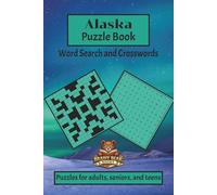 Alaska Puzzle Book: Word Searches and Crossword Puzzles with Easy to Read Print about Alaska, Northern Lights, Outdoors and More | 6x9 inches, 110 ... Gift for Vacations, Holidays and Free Time