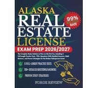 ALASKA Real Estate License Exam Prep 2026/2027: The Complete Study Solution to Pass on the First Try, Including 5 Full-Length Practice Tests, 700+ ... Strategies for the Broker/Salesperson Exam
