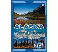 ALASKA REISEFÜHRER 2026
