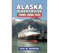 Alaska River Cruise Travel Guide 2026: Sail the Yukon River with Scenic Itineraries, Cultural Insights, Aurora Viewing Tips & Practical Advice for Small-Ship Alaska Cruises