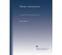 Alaska subsistence: a National Park Service management history