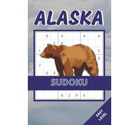 Alaska Sudoku Book: 50 Easy 9x9 Puzzles Inspired by Alaska’s Wildlife, Mountains & Northern Landscapes | Easy-to-Read Layout | Brain Challenges For Kids, Adults and Seniors (alaska puzzle collection)