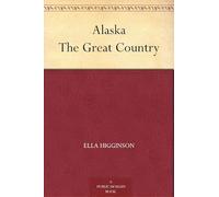 Alaska, the Great Country