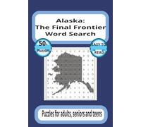 Alaska: The Last Frontier Word Search: Word Searches with Easy to Read Print about Alaska, the Last Frontier, Wilderness and more: 6 x 9 inches, 110 ... for Vacations, Holidays and Free Times