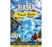 Alaska Travel Guide 2026: Glaciers, Wildlife, and the Ultimate Outdoor Adventure Across America’s Last Frontier