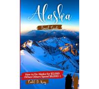 Alaska Travel Guide 2026: Plan Your Trip With Real Prices, Clear Itineraries, Insider-Tips and Strategies (Cadet Insider Guides)