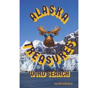 Alaska Treasures: Word Search with Easy to Read Print about the State of Alaska and its Treasures and more | 6x9 inches, 110 pages | 50+ puzzles ... Gift for Vacations, Holidays, and Free Times