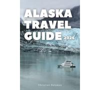 Alaska Unlocked: A Complete Travel Guide to Alaska’s Best Destinations, Culture, Wildlife, Budget Tips & Hidden Adventures.