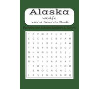 Alaska Wild Life Word Search Puzzle Book: Word searches with easy to read print about Alaska, Alaska Wildlife & much more : 6x9inches 110pages : 50+ puzzles…Gift for vacations, Holidays and Free Time.