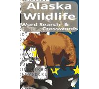 Alaska Wildlife Word Search & Crosswords: Word Search Crossword Puzzles with Easy to Read Print about Alaska, Wildlife, Outdoors, and More | 6x9 ... Gifts for Traveling, Holidays and Relaxation