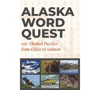 Alaska Word Quest: 100 Themed Puzzles from Cities to Salmon | 6x9 inches, 126 pages | 100 puzzles... Gift for Vacations, Holidays, Adults, & Teens