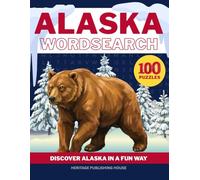 ALASKA WORD SEARCH-100 Puzzles- Discover Alaska in a Fun Way (State Wordsearch)