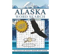 Alaska Word Search: 50+ Easy-To-Read Word Search Puzzles About Alaska, Landscape, Culture And More | 6x9 Inches, 108 Pages | Gift For Free Time, Holidays And Travel.