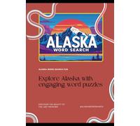Alaska Word Search 50 Puzzles & 50 Bonus Puzzles