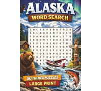 Alaska Word Search: 50 themed puzzles related to Alaskan cities and towns, activities, and geography. Fun and educational for teens and adults!