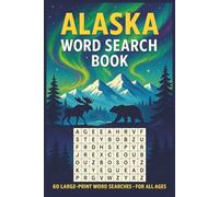 Alaska Word Search: 60 Large Print Puzzles Featuring Wildlife, Nature & Culture | Ideal Gift for Travel, Adventure Lovers & Relaxation