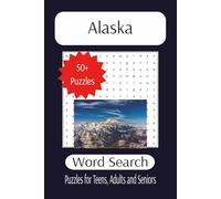 Alaska Word Search: A Frontier Expedition Through 50+ Themed Puzzles (The Ultimate Adult Word Search Library)