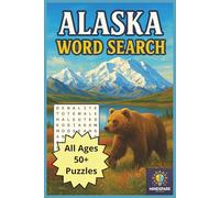 Alaska Word Search: Alaska and about Alaska 50+ puzzles for everyone great gift idea for Birthday, Christmas, Holiday or just relaxing
