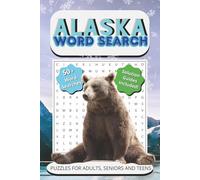 Alaska Word Search: Alaska Word Search for Adults and Teens: 55 Fun and Challenging Puzzles About Alaska’s Wildlife, Landmarks & Culture | 6x9 Travel Size, 110 Pages of Brain-Boosting Fun