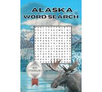 Alaska Word Search: Alaska Word Search Puzzle Book | Alaska Wildlife, Lakes, Cities & Cruise-Themed Puzzles | For Adults