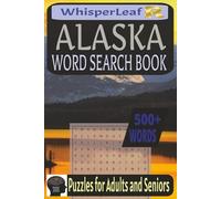 ALASKA Word Search Book: Puzzles For Adults and Seniors / Easy to Read / Stress Relief and Relaxation / Alaskan Cities, Wildlife, Geography, Natural ... Words / Best Gift / Free Times / Brain Games