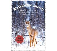 Alaska Word Search Book: Wild, Rugged, and Ready to Puzzle - Adventure Awaits in Alaska!