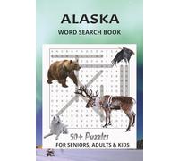 Alaska Word Search Book: Word Searches with Easy-To-Read Print About Alaska Adventure, Wildlife, Scenery and More/ 6x9 inches, 110 pages/ 50+ Puzzles ... and Free Time/ For Seniors, Adults and Kids