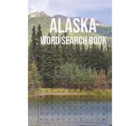 Alaska Word Search Book: Word Searches with Easy to Read Print about Alaska, Anchorage, Denali and More | 6x9 inches, 110 pages | 50+ Puzzles... Gifts ... Holidays, Free Times, and Tundra Lovers