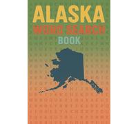 Alaska Word Search Book: Word Searches with Easy to Read Print about glaciers, grizzlies, salmon, and More | 6x9 inches, 110 pages | 50+ Puzzles ... Gift for Birthdays, Holidays and Free Time