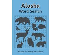 Alaska Word Search: Crossword Puzzles with Easy to Read Print about Alaska, Wildlife, Nature and more | 6 x 9 inches, 120 pages | 50+ Puzzles ... Great Gifts for Vacations, Holidays, and Relaxation