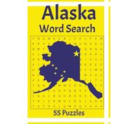 Alaska Word Search: Discover the wild beauty and rugged charm of the Great State of Alaska with this 55-puzzle word search | Easy to read print
