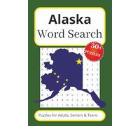 Alaska Word Search: Easy-to-Read Puzzle Book Featuring Alaska, Wilderness, and Frontier Themes - 50+ Fun Puzzles for Travel, Holidays, and Relaxation