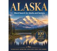 Alaska Word Search for Adults and Seniors: 100 Relaxing Word Searches Featuring Wildlife, National Parks, Native Culture, History, Scenic Landmarks, and Life in the Last Frontier