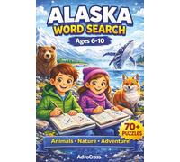 Alaska Word Search for Kids Ages 6-10 | Fun Puzzle Book with Animals, Nature, Travel & Arctic Themes | 70+ Puzzles: 600+ Words About Alaska Wildlife, ... Activity Book for Kids & Screen-Free Fun