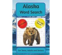 Alaska Word Search For Teens, Adults and Seniors: Word Searches with Easy to Read Print | 6x9 Inches | 50+ Puzzles with Solutions | Great Gift for Vacations and Holidays