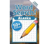 Alaska Word Search Puzzle Book: 50+ Large Print Puzzles with 450+ Words About Wildlife, Nature, and the Last Frontier