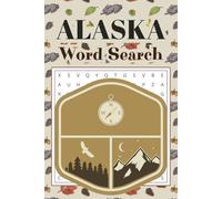 Alaska Word Search Puzzle Book: 50+ Word Searches about Wildlife, Adventure and More | 6x9 Inches, 110 Pages | Solutions Included