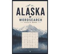 Alaska: Word Search Puzzle Book: Alaska themed word search book | fun and captivating| 450 + words | 6 x 9 inches | solution included