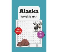 Alaska Word Search Puzzle Book: Alaska Word Search Puzzles | Explore, Discover | 6x9 Inches, 110 Pages | 55 Puzzles | Solutions Included